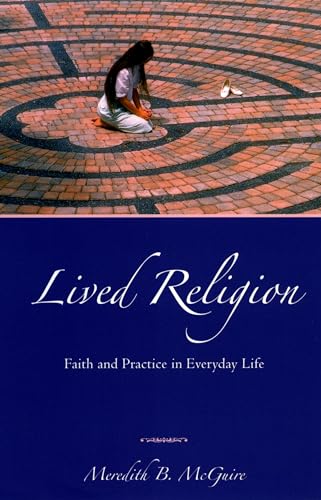 Lived Religion: Faith and Practice in Everyday Life von Oxford University Press